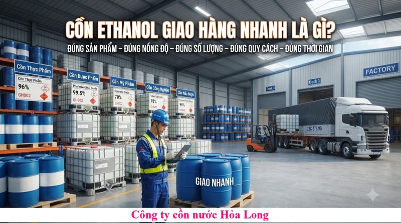 Cồn Ethanol Giao Hàng Nhanh – Giải Pháp Cung Ứng Ổn Định Cho Doanh Nghiệp